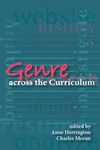 Genre Across the Curriculum, edited by Anne Herrington and Charles Moran