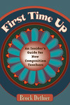 "First Time Up: An Insider's Guide for New Composition Teachers" icon
