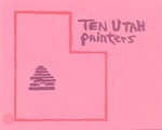 Ten Utah painters by Tom Toone and Andrew M. Whitlock