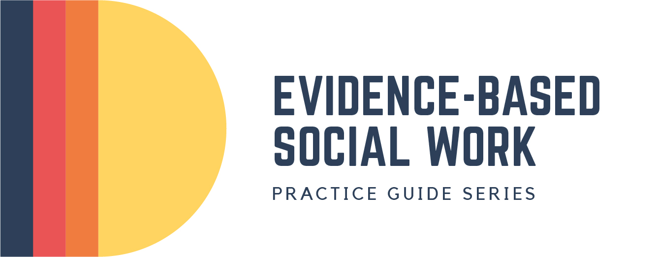 Evidence-Based Social Work Practice Guide Series