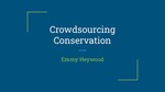 Crowdsourced Conservation by Emmy Heywood