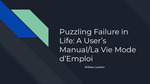 Puzzling Failure in Life: A User's Manual/La Vie Mode d'Emploi