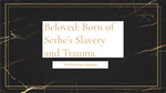 Beloved: Born of Sethe's Slavery and Trauma