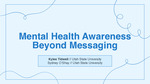 Mental Health Awareness Beyond Messaging by Kylee Tidwell