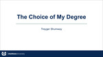 The Choice of My Degree