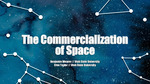 The Commercialization of Space by Benjamin Weaver