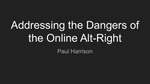 Addressing the Dangers of the Online Alt-Right