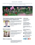The Huntsman Post, April 2014 by USU Jon. M Huntsman School of Business