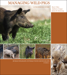 Managing Wild Pigs: A Technical Guide by Ben C. West, Andrea L. Cooper, and James B. Armstrong