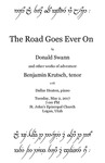 Senior Recital- Benjamin Krutsch: The Road Goes Ever On by Donald Swann and other works of adventure by Benjamin Krutsch and Dallas Heaton