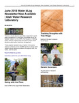 June 2018 Water bLog Newsletter now Available by Utah Water Research Laboratory