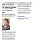 UWRL Faculty Member Randy Martin Gives First USU Research Landscapes Lecture by Utah Water Research Laboratory