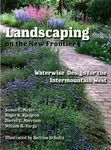 Landscaping on the New Frontier: Waterwise Design for the Intermountain West by Susan E. Meyer, Roger K. Kjelgren, Darrel G. Morrison, William A. Varga, and Betina Schultz