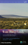 Wild Rangelands: Conserving Wildlife While Maintaining Livestock in Semi-Arid Ecosystems by Johan du Toit, Richard Kock, and James Deutsch