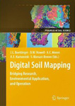 Digital Soil Mapping: Bridging Research, Production, and Environmental Application by Janis L. Boettinger, David W. Howell, Amanda C. Moore, Alfred E. Hartemink, and Suzann Kienast-Brown