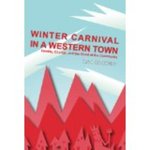 Winter Carnival in a Western Town: Identity, Change and the Good of the Community