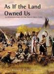 As if the Land Owned Us