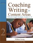 Coaching Writing in Content Areas: Write-for-Insight Strategies, Grades 6-12, 2nd Edition by William Strong