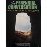 The Perennial Conversation: An Introduction to Philosophy by Harrison Kleiner