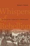 Whispers of Rebellion: Narrating Gabriel’s Conspiracy (Carter G. Woodson Institute Series) by Michael L. Nicholls