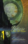 House Under the Moon (New Odyssey) by Michael Sowder