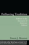Following Tradition by Simon J. Bronner