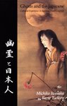 Ghost and the Japanese: Cultural Experience in Japanese Death Legends by Michiko Iwasaka and Barre Toelken