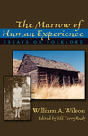 The Marrow of Human Experience by William A. Wilson