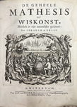 De geheele mathesis of Wiskonst: herstelt in zijn natuurlijke gedaante. Image 1. by Abraham de Graaf